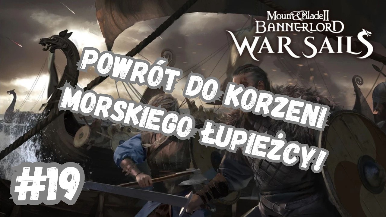 #19 - M&B2: Bannerlord + War Sails - Konna gwardia przyboczna