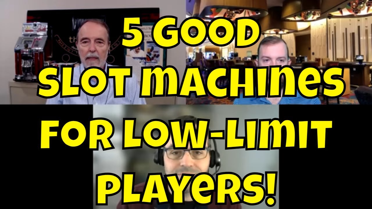 Five Good Slot Machines for Low-Limit Players • The Jackpot Gents