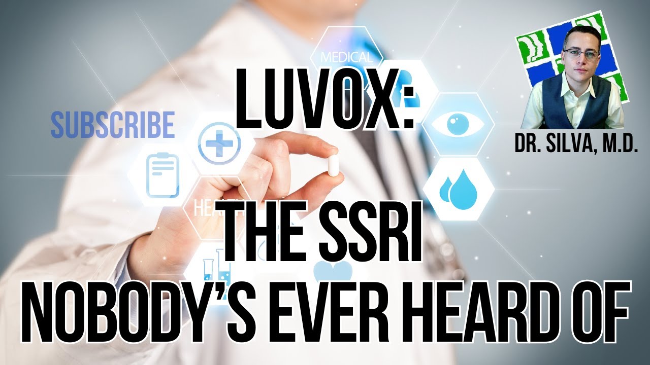 Luvox: The SSRI Nobody's Ever Heard Of