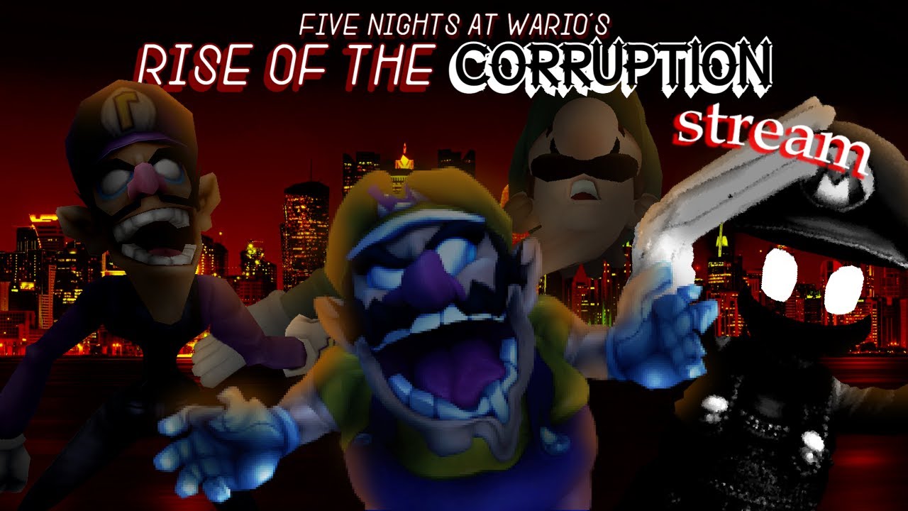 five nights at wario's rise of the corruption LIVE STREAM