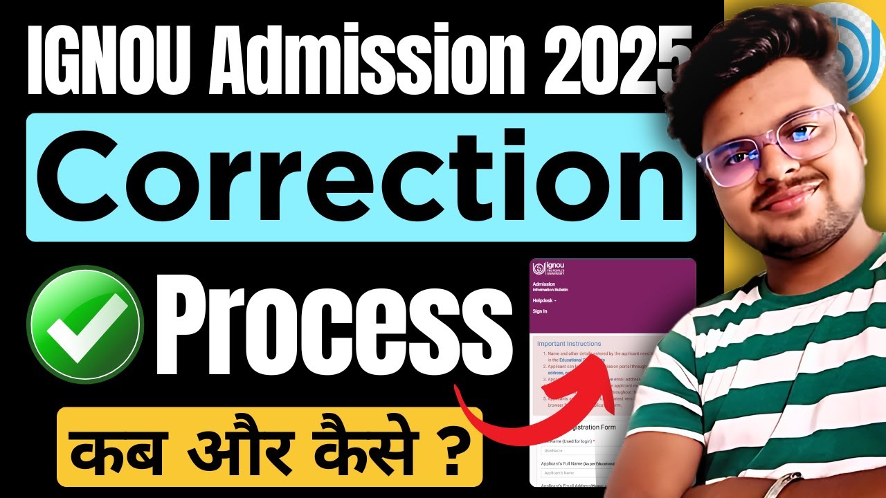 🔥IGNOU 2025 Admission Correction Process: Fix Your Details Fast!
