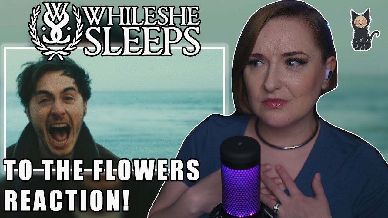 WHILE SHE SLEEPS - To The Flowers | THIS BROKE MY HEART!!