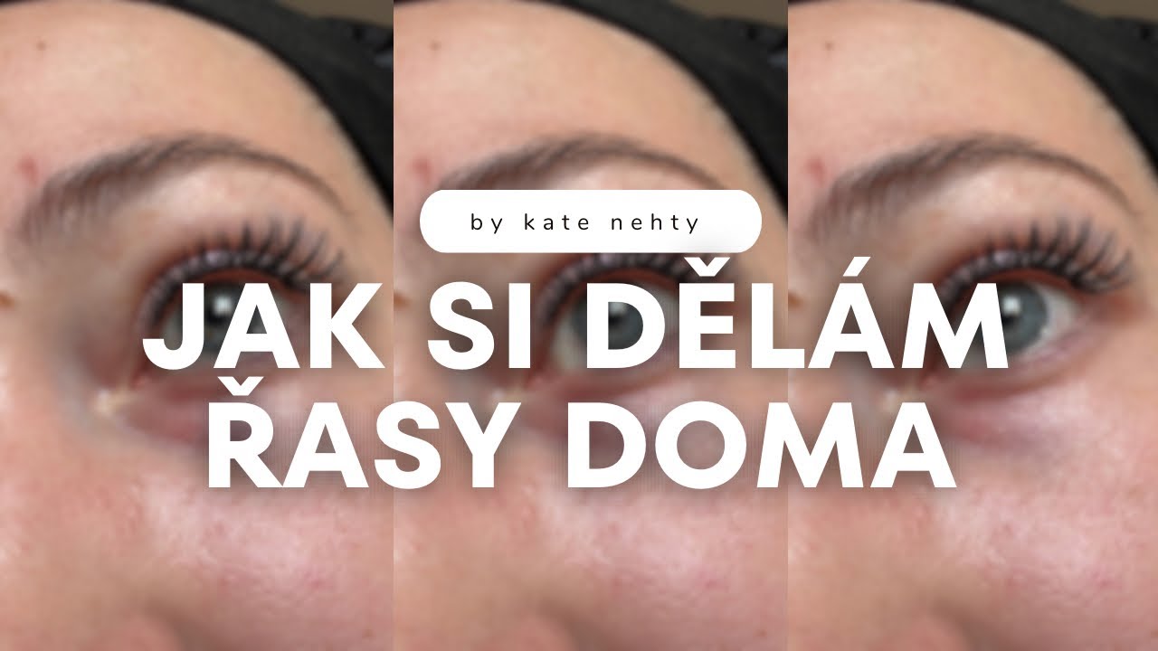 Jak si sama děl&aacute;m řasy, kter&eacute; mi vydrž&iacute; až 10 dn&iacute; 👀 a stoj&iacute; p&aacute;r korun | Kate nehty