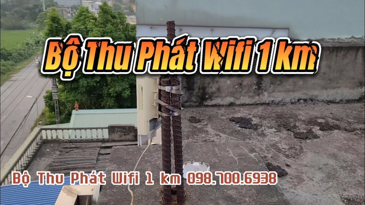 Bộ Thu Ph&aacute;t Wifi 1 km