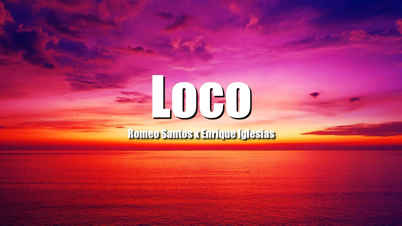 Enrique Iglesias - Loco (Letra/Lyrics)