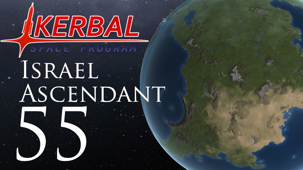 Kerbal Space Program | Israel Ascendant | Эпизод 55