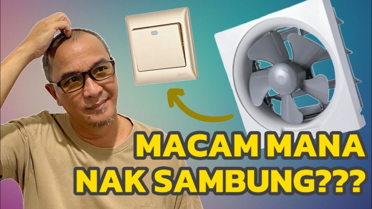 DIY Memasang Suis Exhaust Fan Dapur