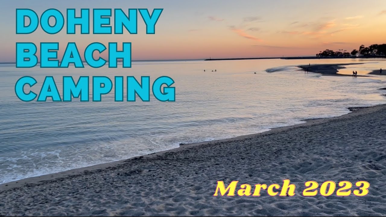 Doheny Beach Camping March 2023