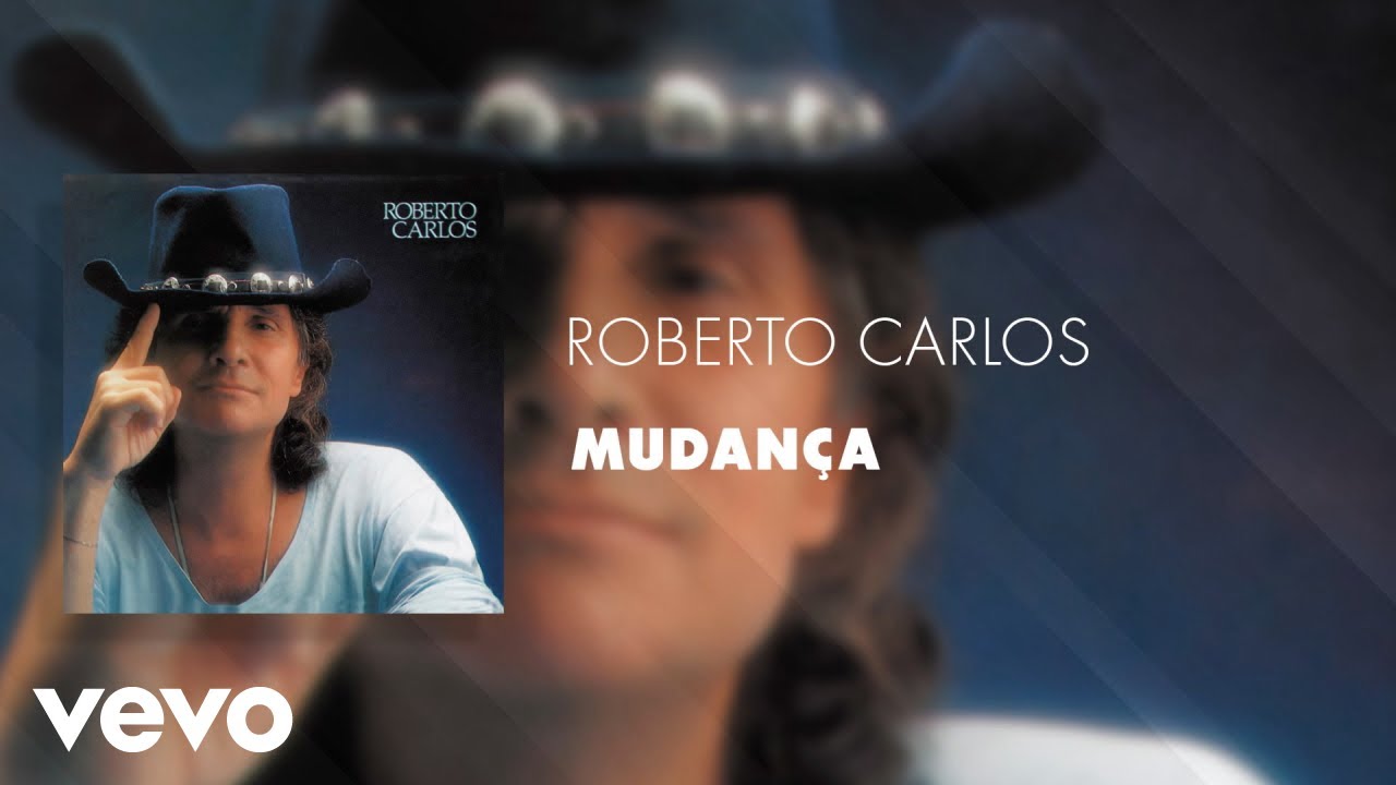 Roberto Carlos - Mudan&ccedil;a (&Aacute;udio Oficial)