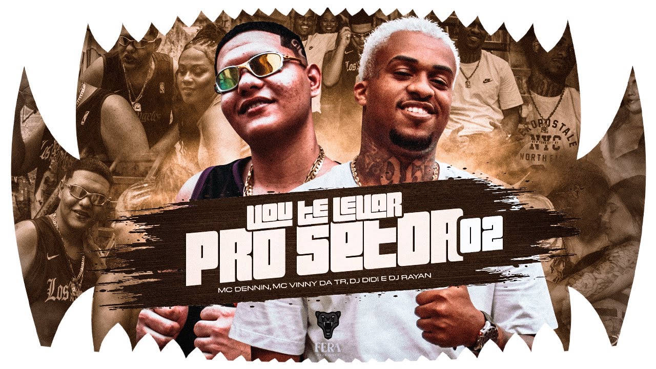 Vou te Levar pro Setor 02 - MC Dennin, MC Vinny da TR, DJ Rayan e DJ Didi (Video Clipe Oficial)