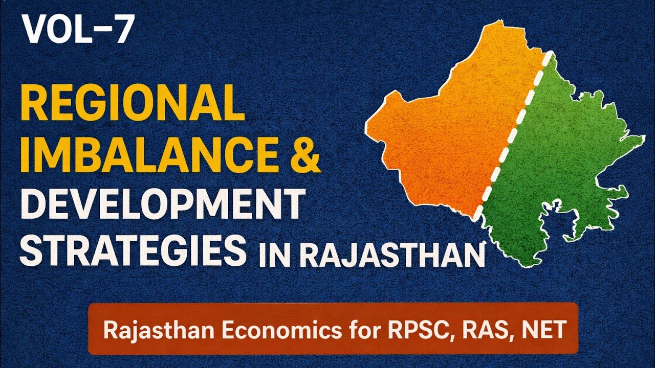 Regional Imbalance& Development Strategies in Rajasthan VOL7  Rajasthan Economics for RPSC, RAS, NET