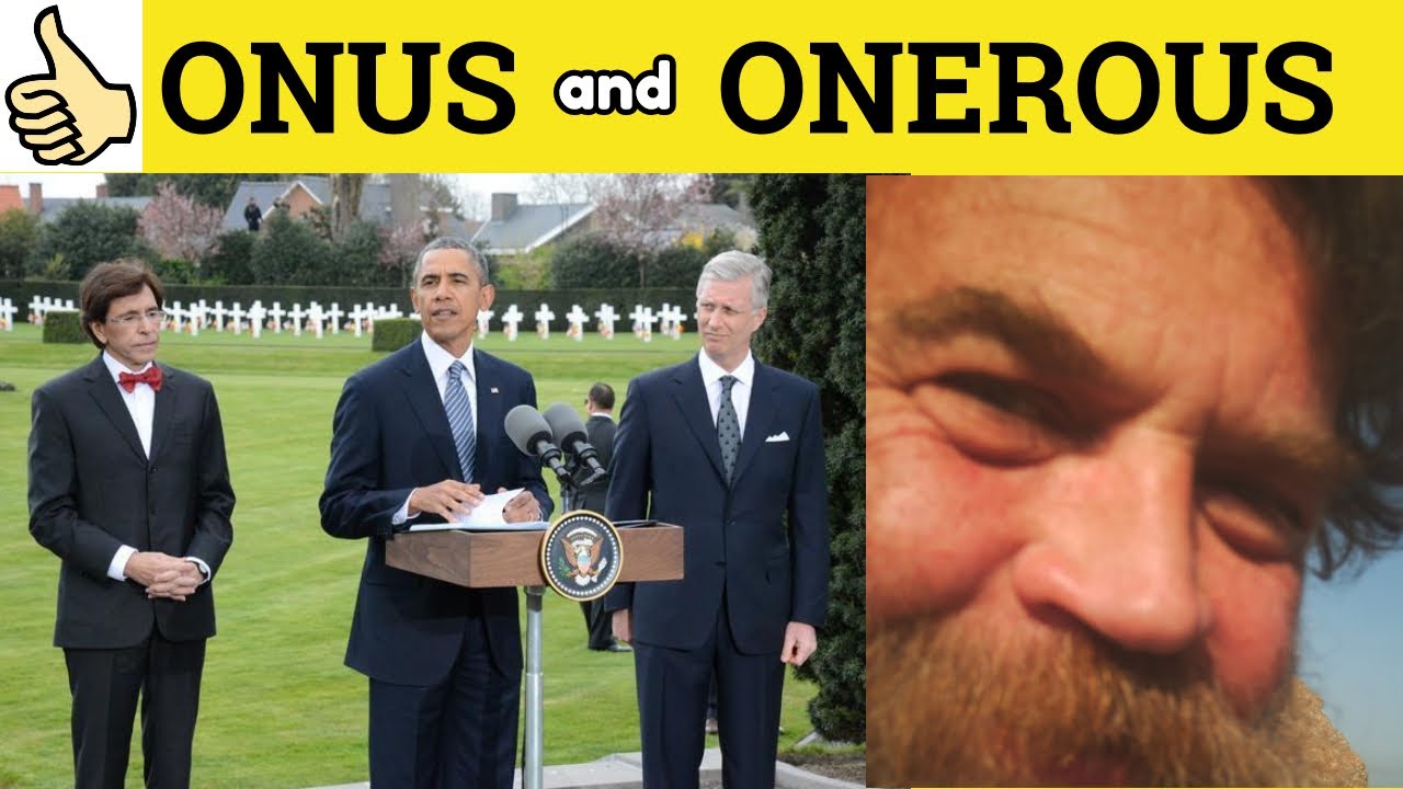 🔵 Onus Onerous - Onus Meaning - Onerous Examples - The Onus Defined - Legal English - Onus