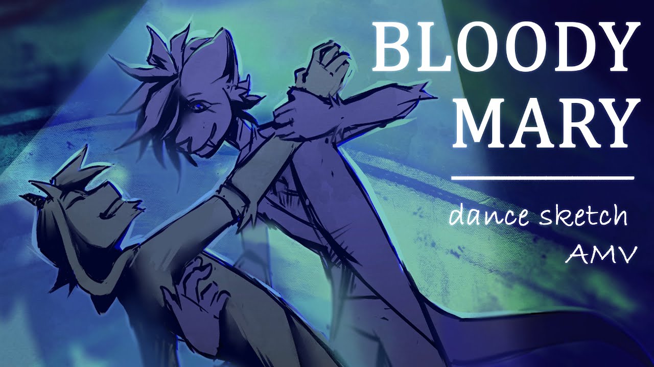 BLOODY MARY - sketch AMV dance