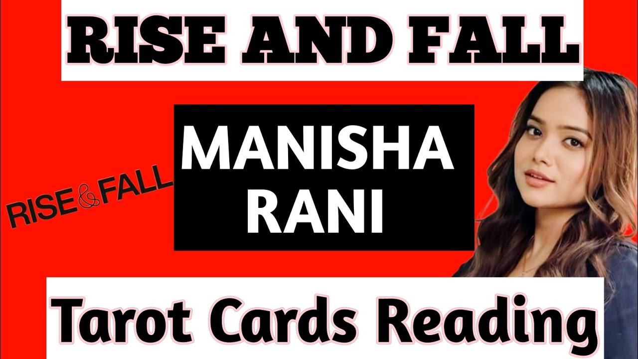 Manisha Rani Rise and Fall | Tarot Card Reading |
