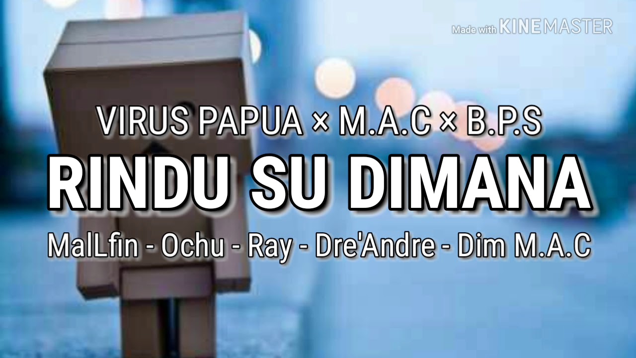 Rindu Su Dimana_-_VIRUS PAPUA × M.A.C × P.B.S