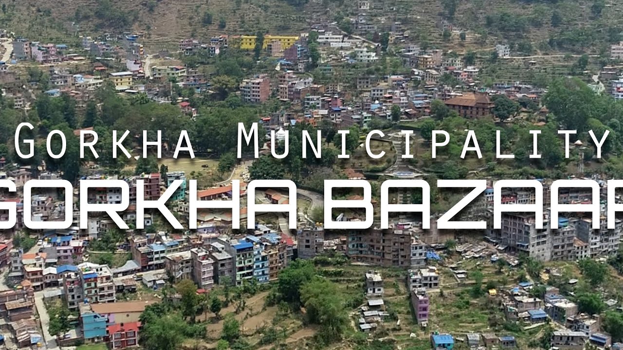 Gorkha Bazaar || Gorkha Municipality