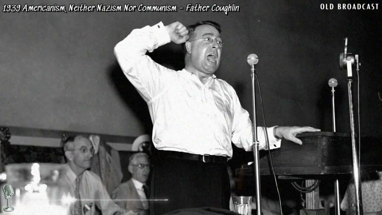 1939: Americanism, Neither Nazism Nor Communism | Father Coughlin (Full Broadcast)