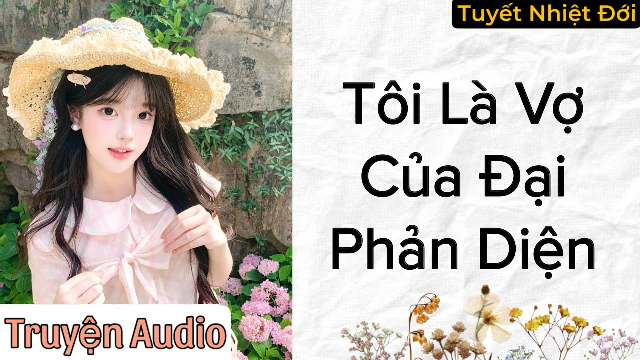 [FULL]  Tôi Là Vợ Của Đại Phản Diện | Tuyết Nhiệt Đới