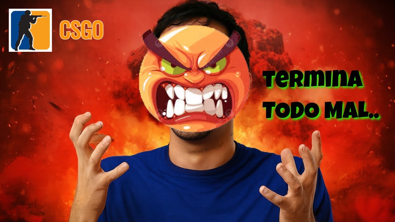 GRACIAS  uno del equipo,TODO termina MAL... #csgo
