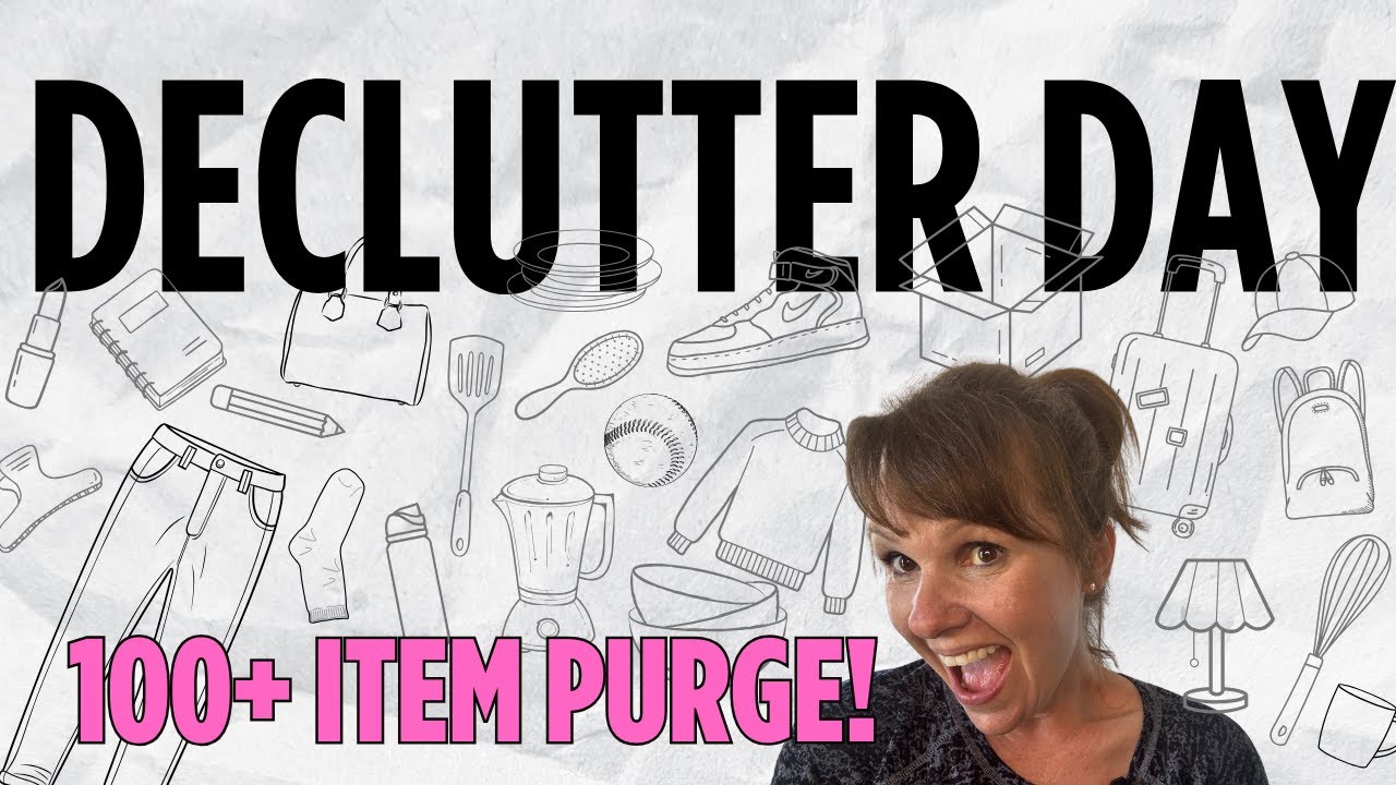 DECLUTTER DAY | Let's Purge 100+ Random Items!