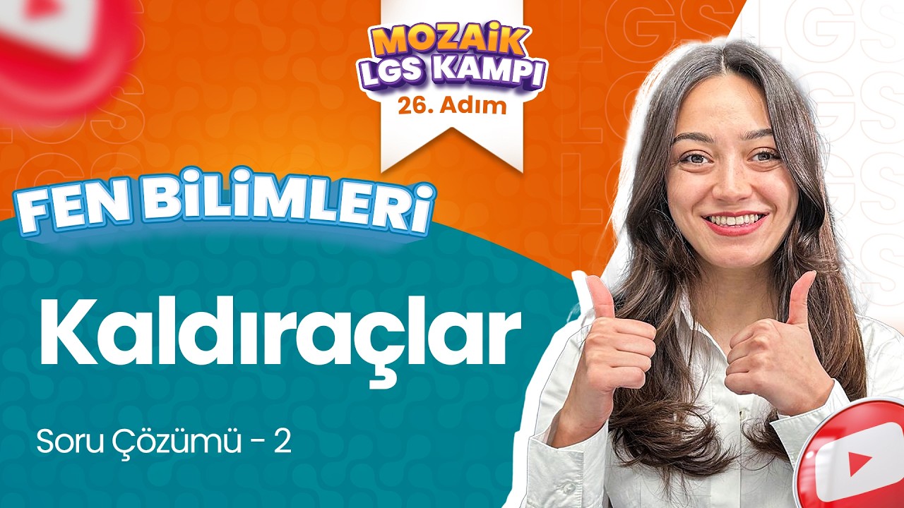 Kaldıraçlar - Soru Çözümü 2 | LGS FEN BİLİMLERİ - Mozaik LGS Kampı 26. Adım