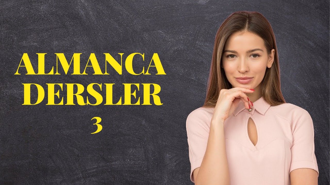 ALMANCA DERSLERİ 3 | ALMANCA A1 - A2 SINAVINA HAZIRLIK | ALMANCA VİDEOLU DERSLER |