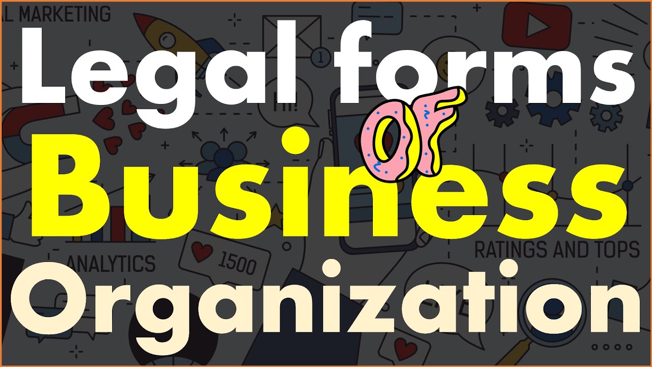 Legal Forms of Business Organization - Sole Proprietorship, Partnership, and Corporation Explained.