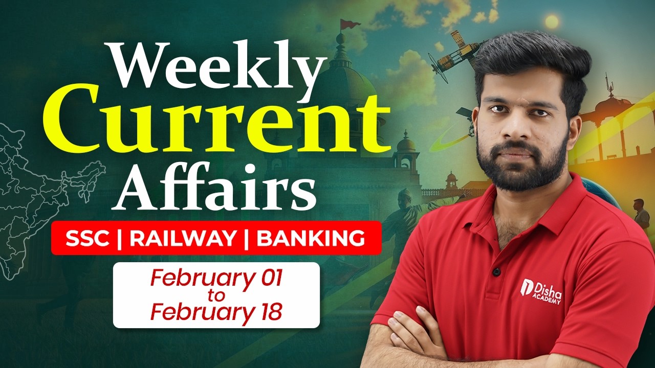 WEEKLY CURRENT AFFAIRS | FEBRUARY 01 TO FEBRUARY 18  | LIVE AT 6.00 PM ,