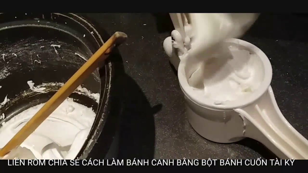 BÁNH CANH BẰNG BỘT BÁNH CUỐN TÀI KÝ