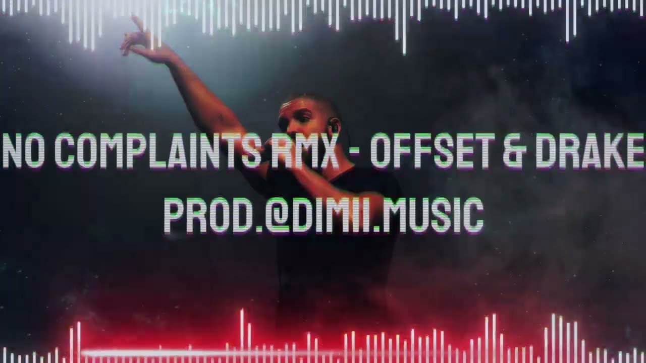 No Complaints RMX - OFFSET & DRAKE prod.@dimii.musicc