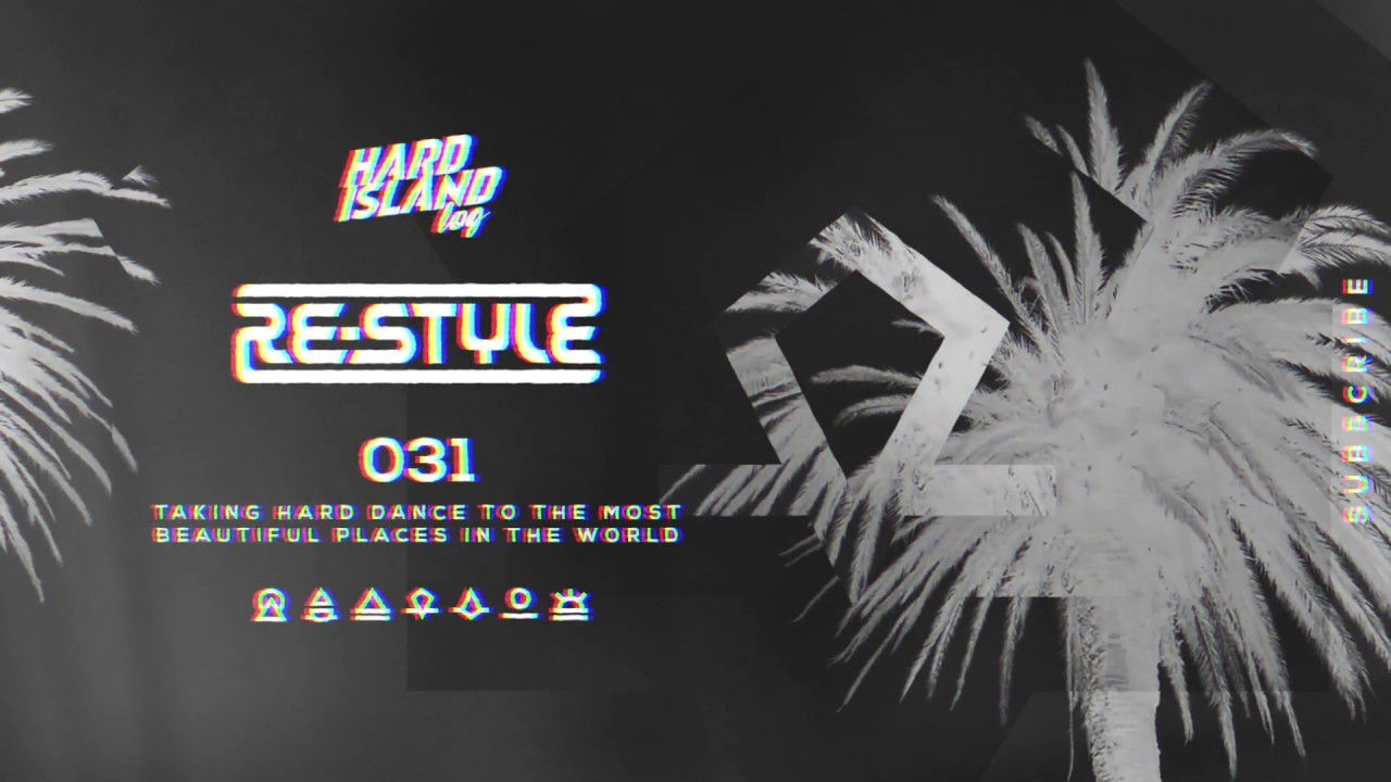 Hard Island Log 031 - Re-Style