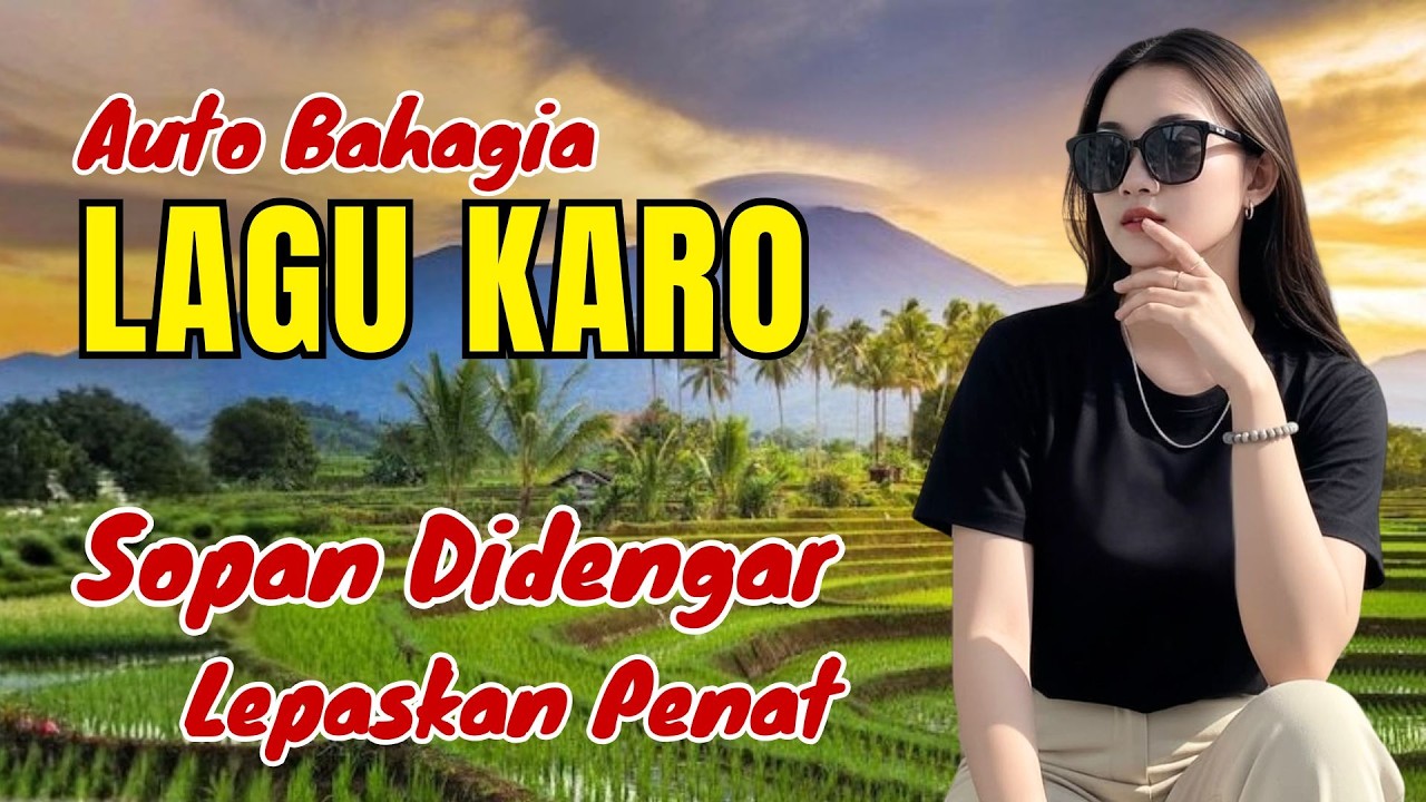 AUTO BAHAGIA‼️LAGU KARO INI BIKIN SEJENAK BEBAS SANTAI #lagukaroterpopuler