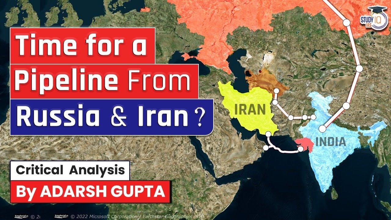 Should India Build Gas Pipeline from Russia & Iran? India, Russia & Iran | UPSC Mains GS2 & GS3