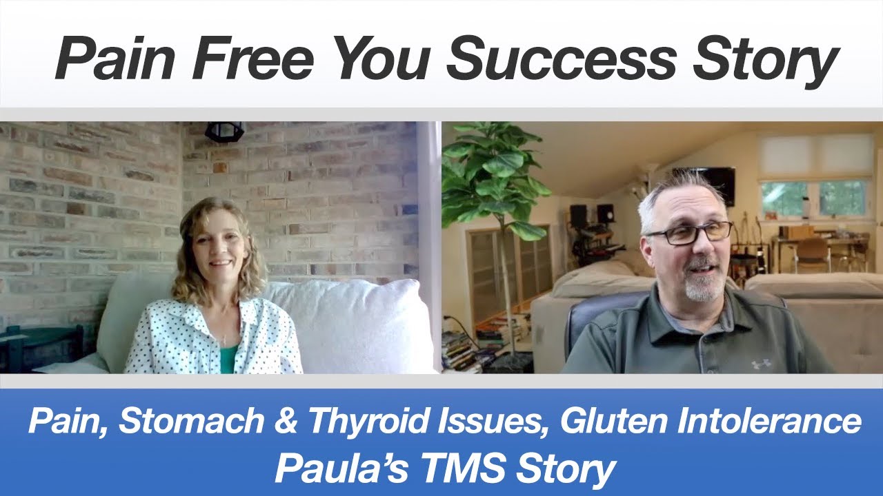 Paula's TMS Success Story - Pain, Stomach & Thyroid Issues, Gluten Intolerance