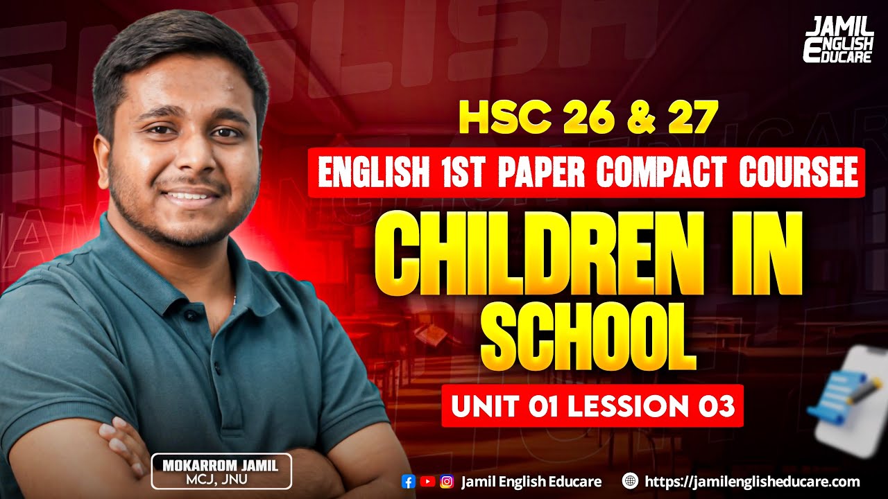 Children In School || U-1;L-3 || HSC English 1st Paper