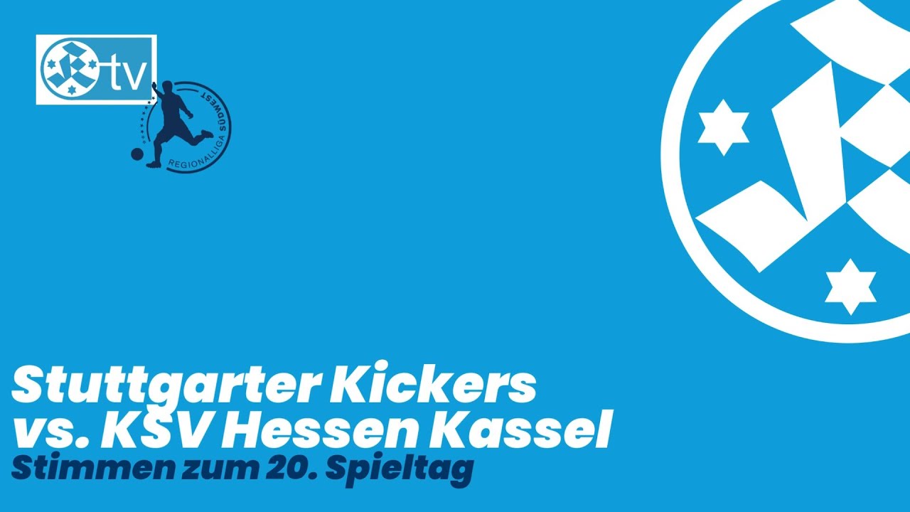 20. Spieltag Regionalliga Südwest Stimmen zum Spiel Stuttgarter Kickers - KSV Hessen Kassel