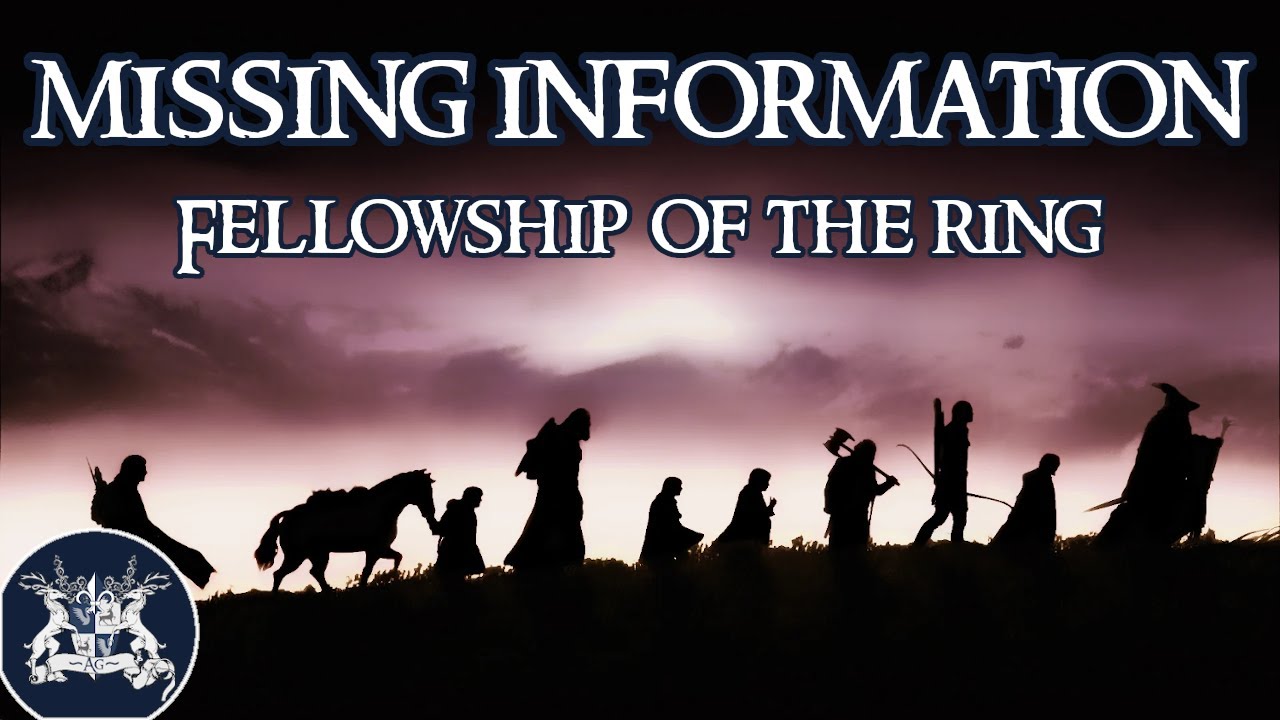LOTR: Fellowship of the Ring - The Missing Information