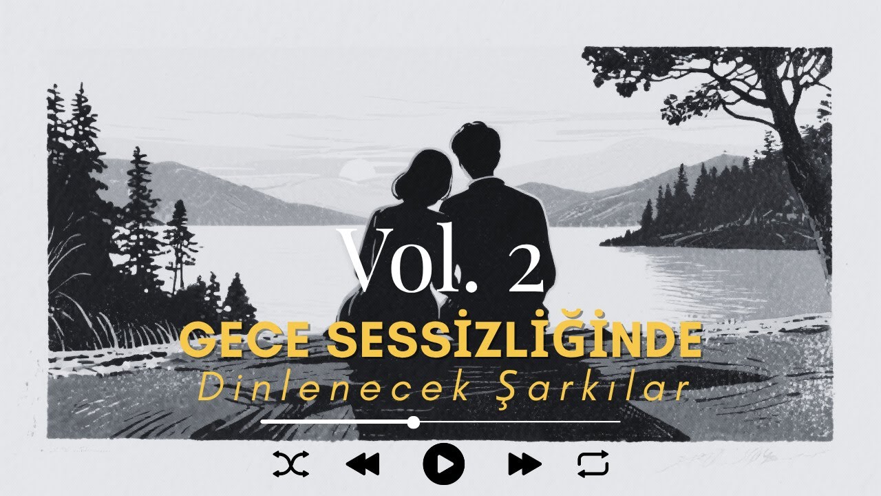 Gece Sessizliğinde Dinlenecek Şarkılar &ndash; Vol. 2
