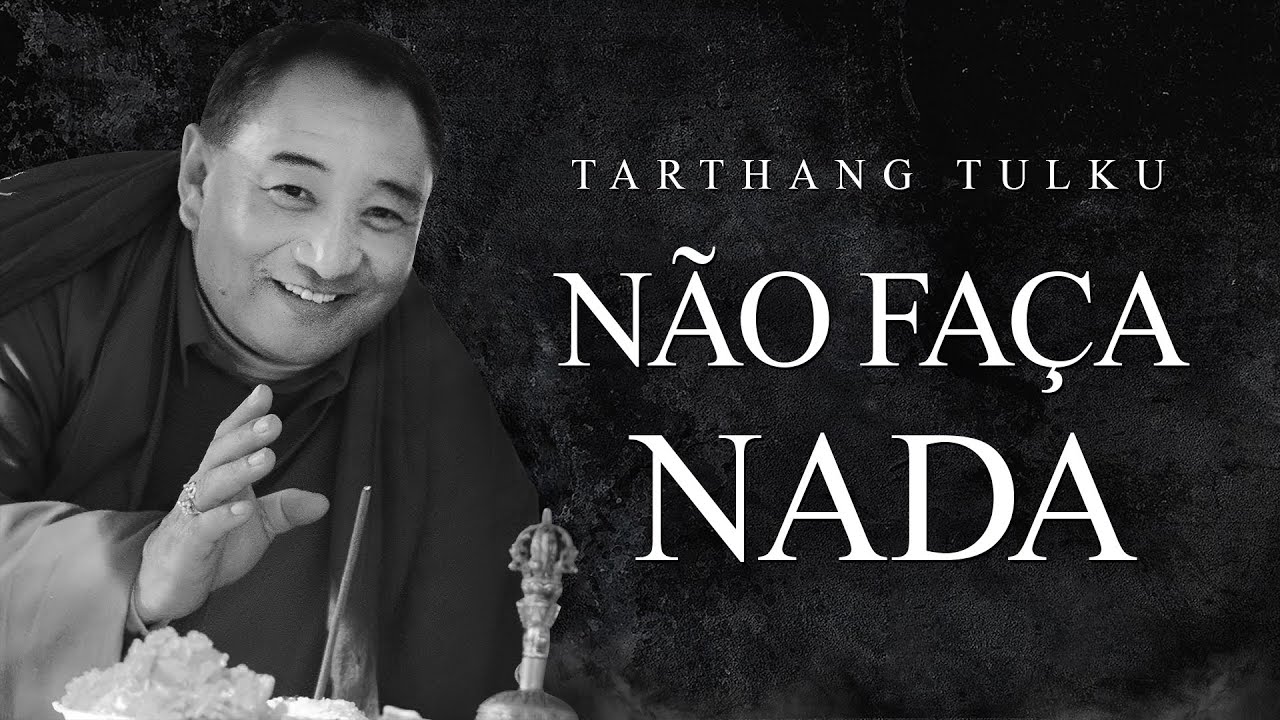 Tarthang Tulku - N&atilde;o Fa&ccedil;a Nada