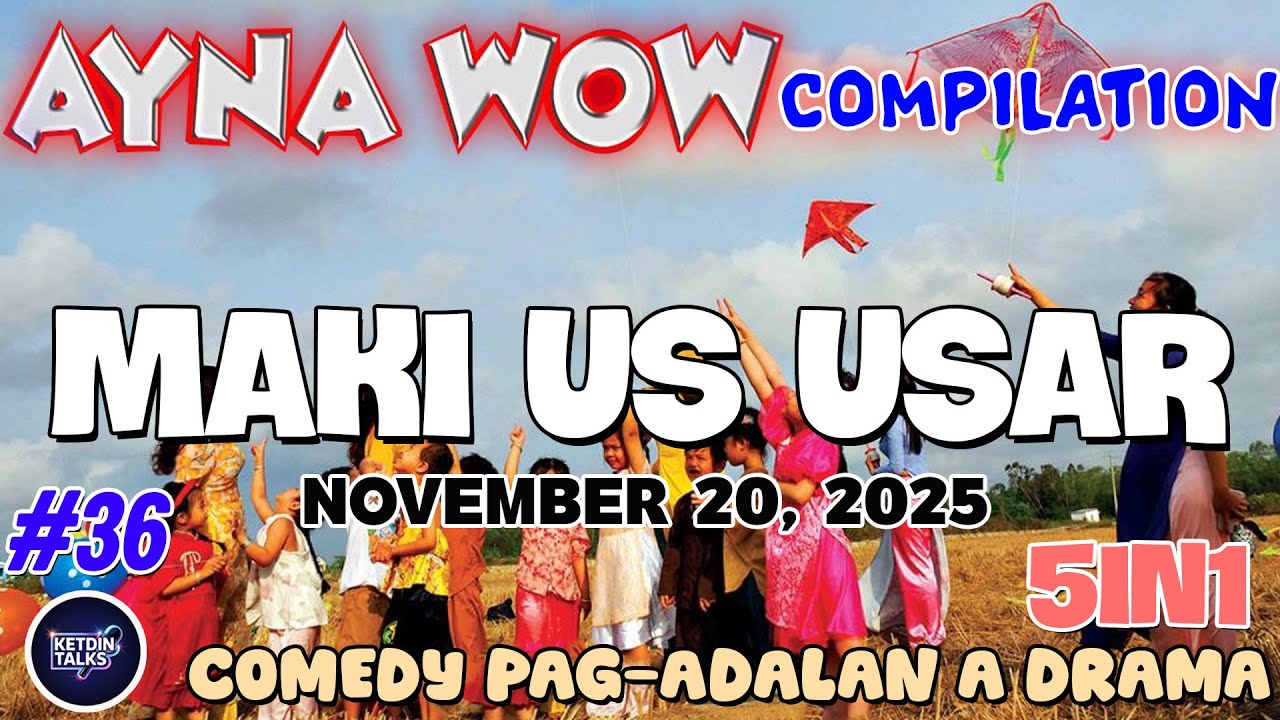 MAKI US-USAR | AYNA WOW 5IN1 #36 | BEST ILOCANO COMEDY DRAMA - NOVEMBER 20, 2025  #ketdintalks