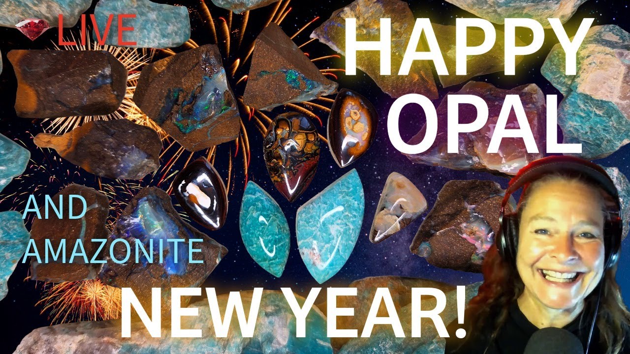 Happy OPAL New Year and Amazonite too: Friday Night LIVE!