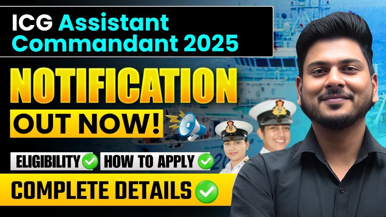 ICG Assistant Commandant 2025 Notification Out | Eligibility, Vacancy, Apply Online