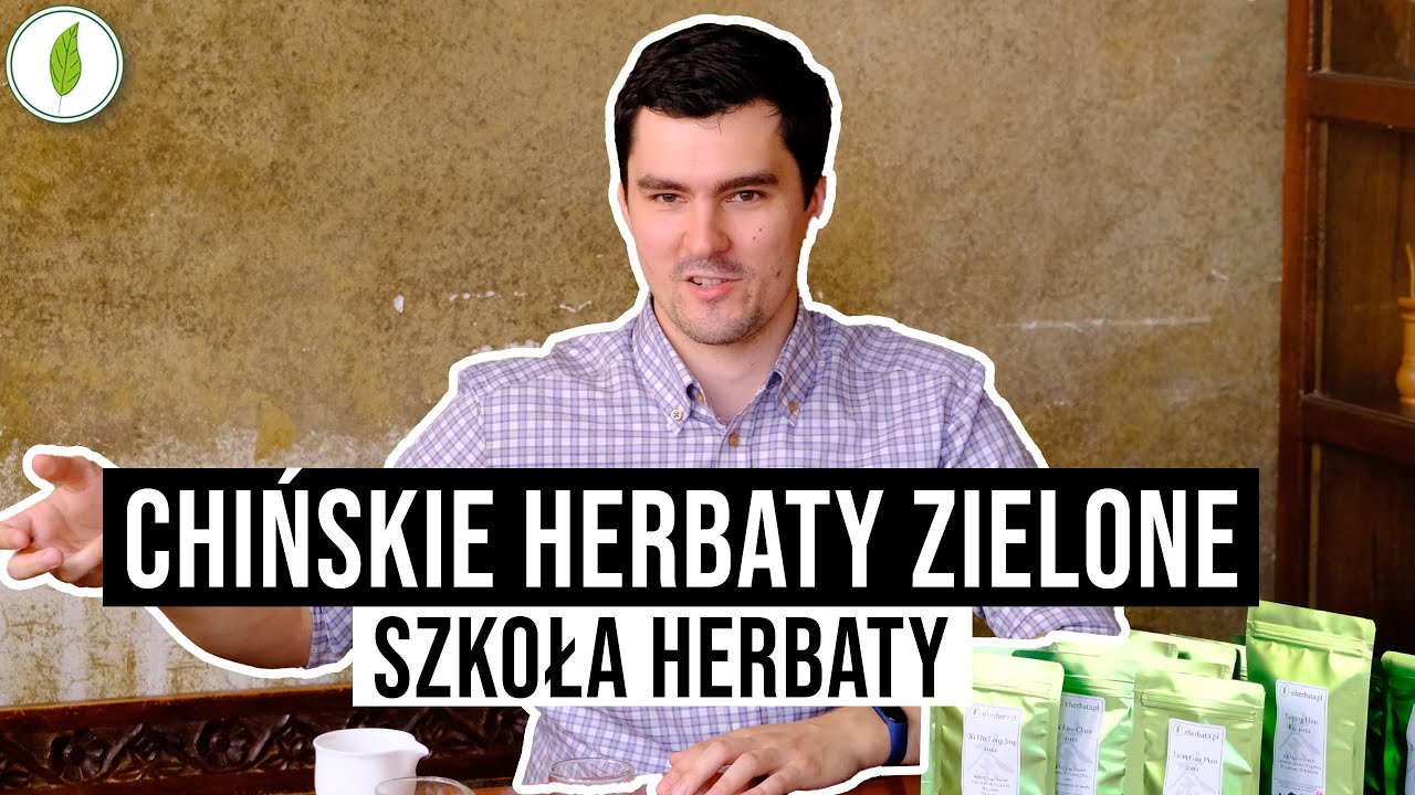 10 słynnych chińskich herbat zielonych - Szkoła herbaty