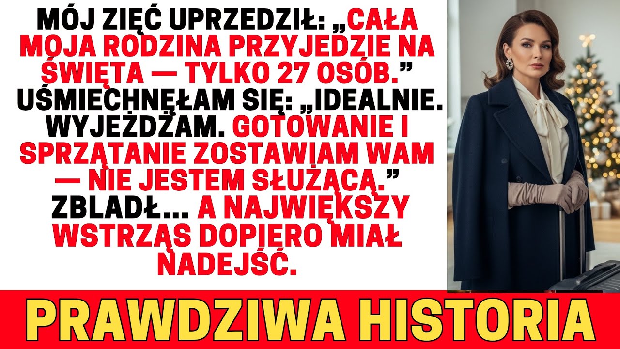 Mój zięć zamierza przyjechać na święta z 25 krewnymi? Nie ma problemu — mnie nie będzie. Mogą…