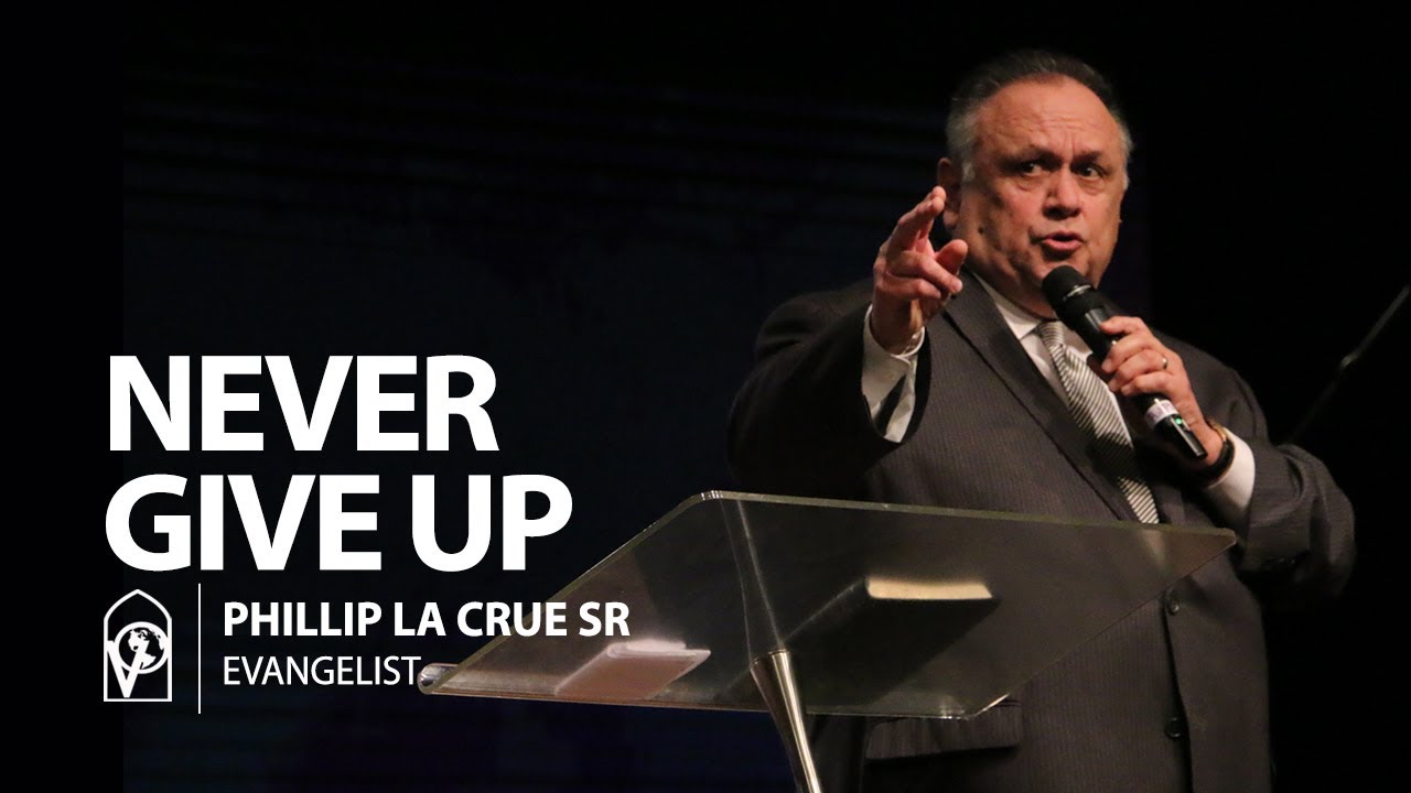 Never Give Up with Philip La Crue