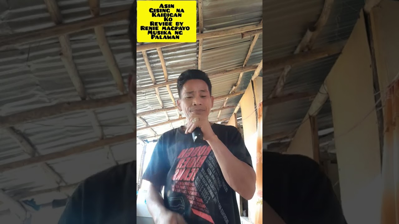 Gising  na kaibigan  asin revibe By renie magpayo Musika ng Palawan Production 
