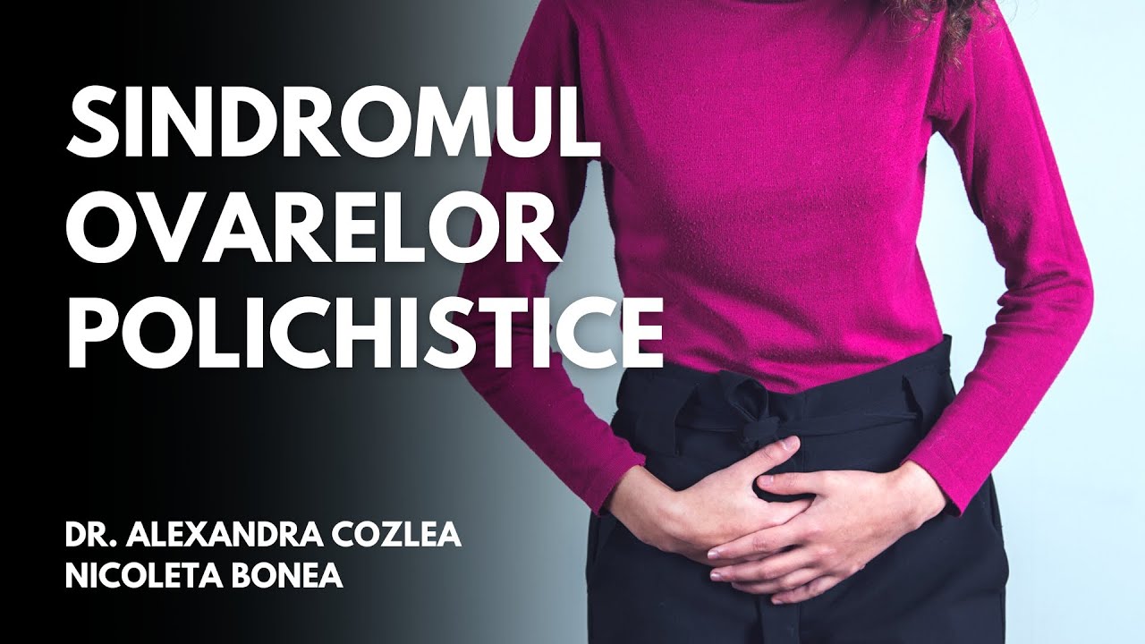 Sindromul Ovarelor Polichistice | Dr. Alexandra Cozlea și Nicoleta Bonea | Sănătate cu Prioritate