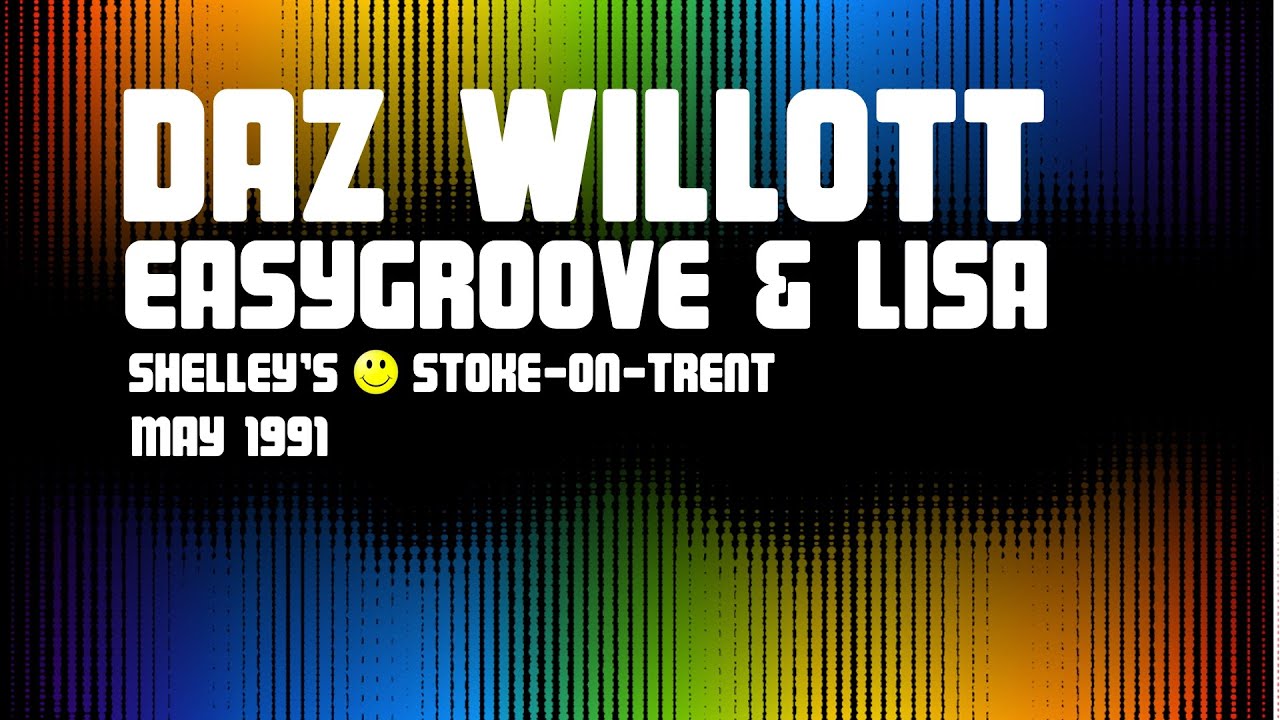 Daz Willott, Easygroove & Lisa (Shelley's) (May 1991)