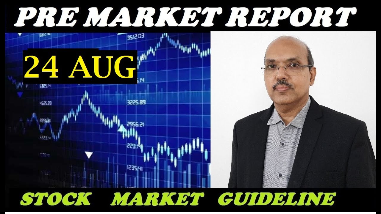 Pre Market Report - 24 August 2022