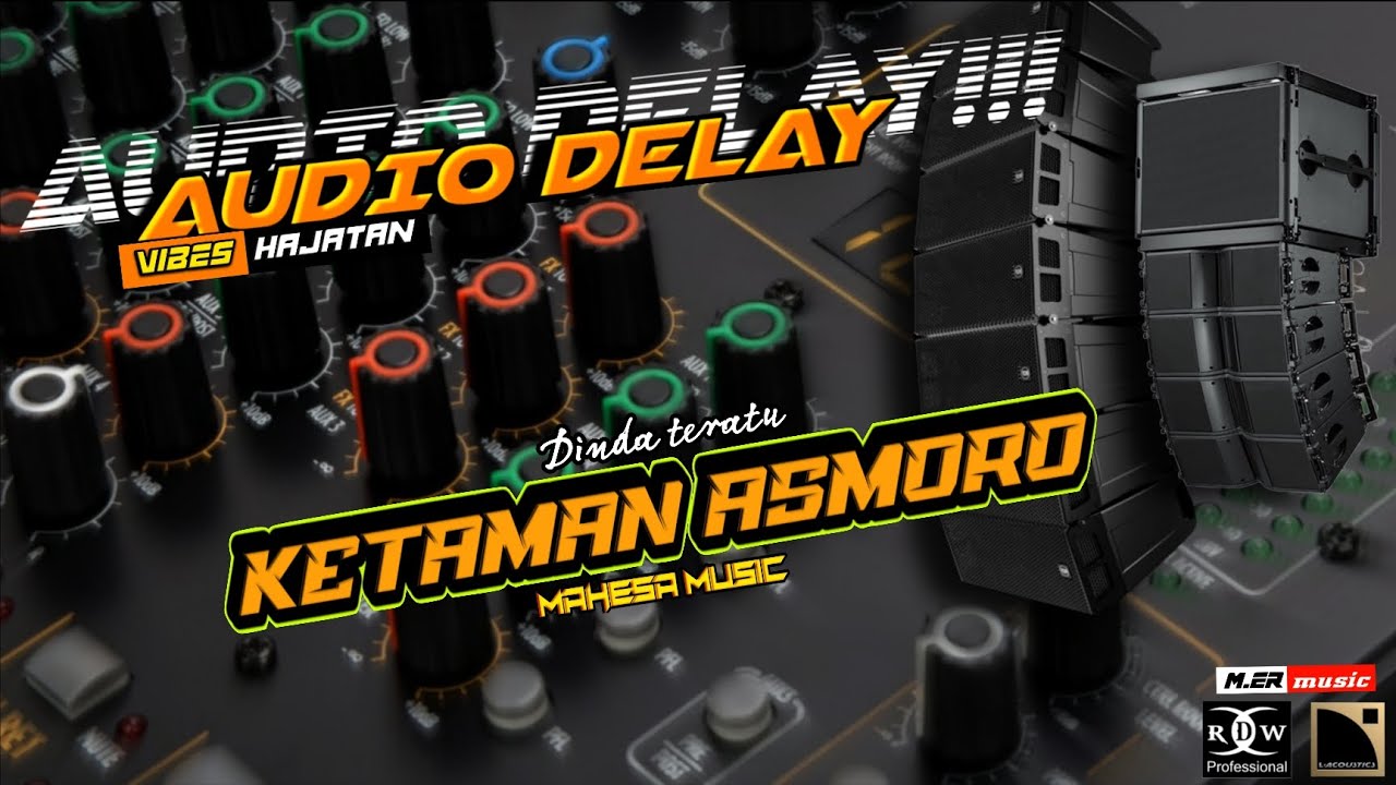 KETAMAN ASMORO, DINDA TERATU FEAT MAHESA MUSIC AUDIO DELAY EFFEK ‼️